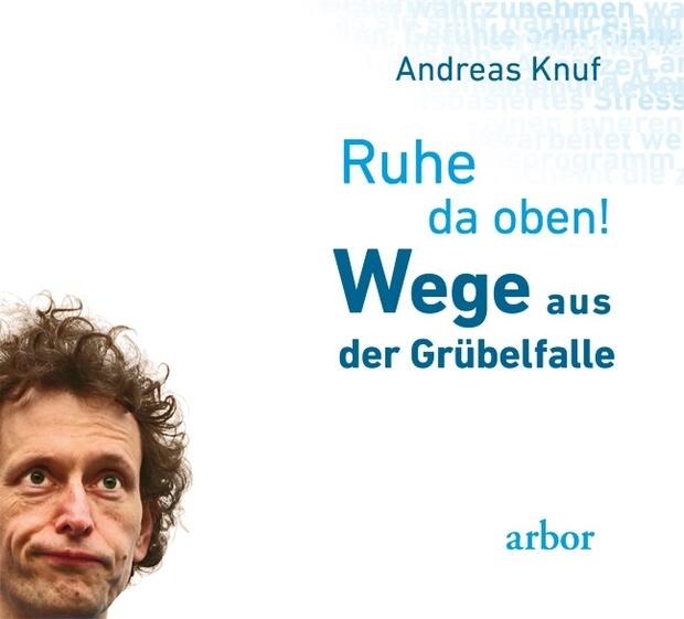 Andreas Knuf: Ruhe da oben!